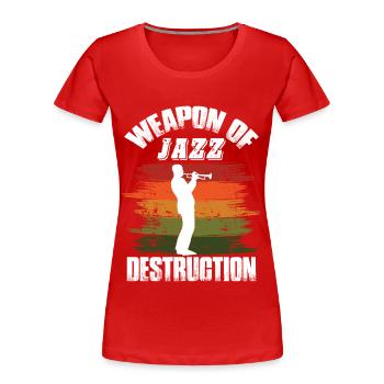 Jazz Weapon Musicien Saxophone Orchestra Music - T-shirt bio Premium Femme - rouge - Devant - Mia (176cm)