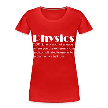 Physik Definition Physiker - Frauen Premium Bio T-Shirt - Rot - Vorne - Mia (176cm)
