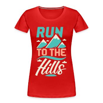 Courez vers les collines en disant coureur coureur joggeur - T-shirt bio Premium Femme - rouge - Devant - Mia (176cm)