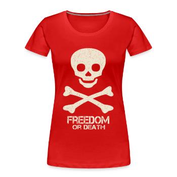 Totenkopf Spruch Freedom Or Death - Frauen Premium Bio T-Shirt - Rot - Vorne - Mia (176cm)