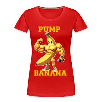 Banane Pump Banana - Women's Premium Organic T-Shirt - red - Front - Mia (176cm)