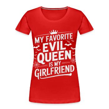 Ma méchante reine préférée est ma petite amie - T-shirt bio Premium Femme - rouge - Devant - Mia (176cm)