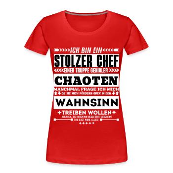 stolzer chef einer truppe genialer chaoten - Frauen Premium Bio T-Shirt - Rot - Vorne - Mia (176cm)