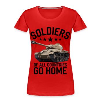 Soldiers of all Countries Go Home Anti Krieg - Frauen Premium Bio T-Shirt - Rot - Vorne - Mia (176cm)