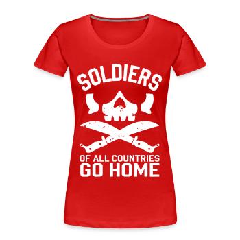 Soldiers of all Countries Go Home Anti Krieg - Frauen Premium Bio T-Shirt - Rot - Vorne - Mia (176cm)
