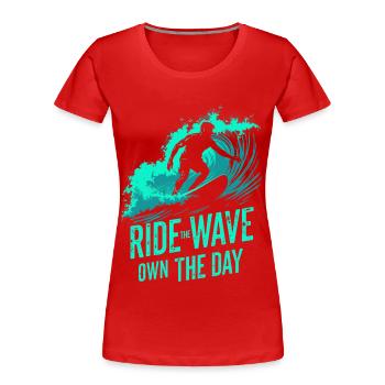 Surfer Ride the Wave – Own the Day Saying - Women's Premium Organic T-Shirt - red - Front - Mia (176cm)