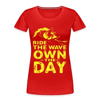 Surfer Ride the Wave – Own the Day Saying - Women's Premium Organic T-Shirt - red - Front - Mia (176cm)