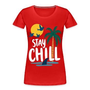 Stay Chill Tropische Entspannung Sommer Urlaub - Frauen Premium Bio T-Shirt - Rot - Vorne - Mia (176cm)
