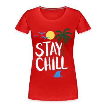 Stay Chill Tropische Entspannung Sommer Urlaub - Frauen Premium Bio T-Shirt - Rot - Vorne - Mia (176cm)
