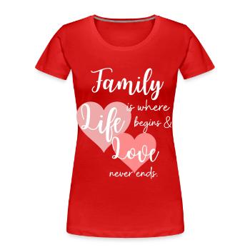 Familie Spruch Liebe Zusammenhalt - Frauen Premium Bio T-Shirt - Rot - Vorne - Mia (176cm)