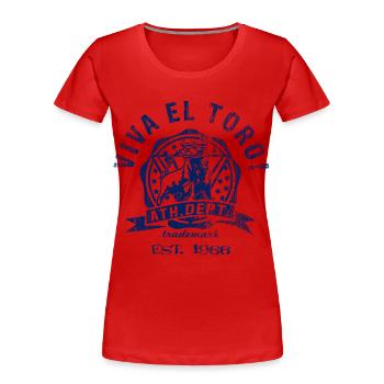 VIVA EL TORO! ATHLETIC DEPT. now on slim fit - Frauen Premium Bio T-Shirt - Rot - Vorne - Mia (176cm)