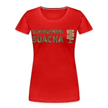 Schwammerlsuacha - Wegweiser Dialekt - Frauen Premium Bio T-Shirt - Rot - Vorne - Mia (176cm)
