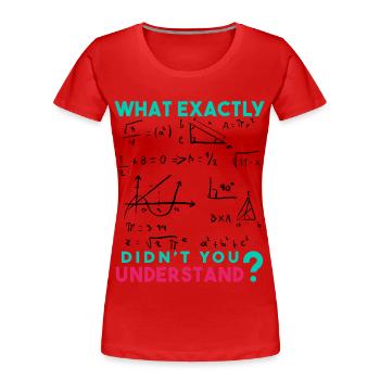 Blague sur les formules mathématiques, dictons de physique amusants - T-shirt bio Premium Femme - rouge - Devant - Mia (176cm)