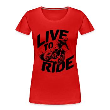 LIVE TO RIDE MOTOCROSS - Frauen Premium Bio T-Shirt - Rot - Vorne - Mia (176cm)