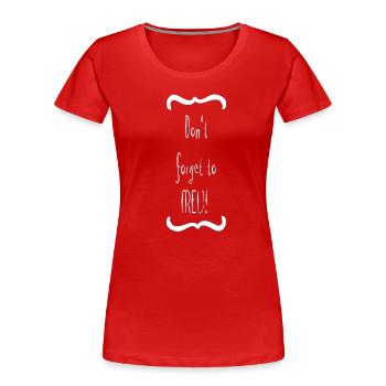 Do not forget to enjoy! - Women's Premium Organic T-Shirt - red - Front - Mia (176cm)