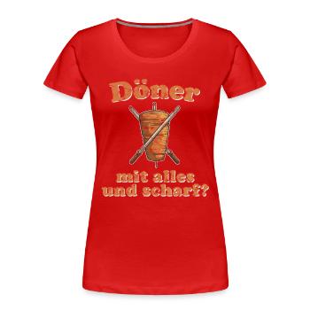 Döner mit alles und scharf - Frauen Premium Bio T-Shirt - Rot - Vorne - Mia (176cm)