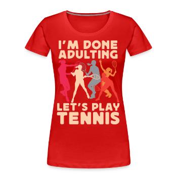 Funny Tennis Player Racket I'm - Frauen Premium Bio T-Shirt - Rot - Vorne - Mia (176cm)