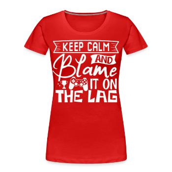 Restez calme et attribuez-le au décalage – Jeux - T-shirt bio Premium Femme - rouge - Devant - Mia (176cm)