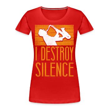 Saxophones I Destroy Silence - T-shirt bio Premium Femme - rouge - Devant - Mia (176cm)