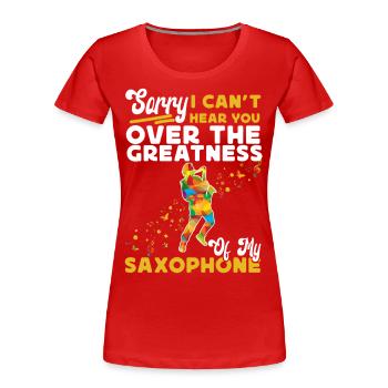 Saxophone Désolé je ne t’entends pas - T-shirt bio Premium Femme - rouge - Devant - Mia (176cm)