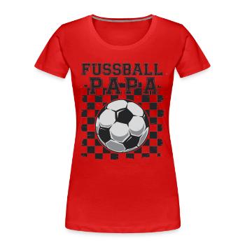 Fussball Papa - Frauen Premium Bio T-Shirt - Rot - Vorne - Mia (176cm)