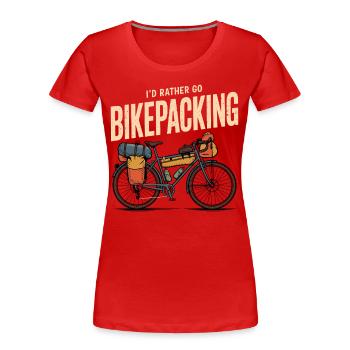 Je préfère faire du Bikepacking - T-shirt bio Premium Femme - rouge - Devant - Mia (176cm)