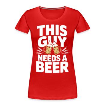 This Guy Needs a Beer - Frauen Premium Bio T-Shirt - Rot - Vorne - Mia (176cm)