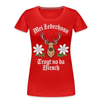 Mei lederhosen trogt no da hirsch - Frauen Premium Bio T-Shirt - Rot - Vorne - Mia (176cm)