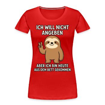 Ich will nicht angeben, bin wach – Faultier - Frauen Premium Bio T-Shirt - Rot - Vorne - Mia (176cm)