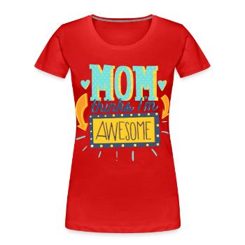 Mom thinks Iam awesome- Mama denkt ich bin geil - Frauen Premium Bio T-Shirt - Rot - Vorne - Mia (176cm)