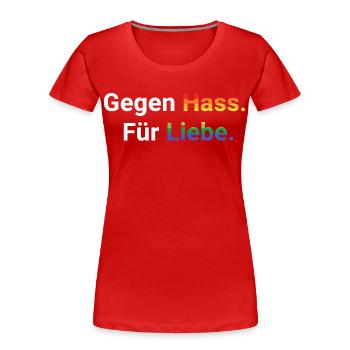 Liebe statt Hass Spruch Frieden Statement - Frauen Premium Bio T-Shirt - Rot - Vorne - Mia (176cm)
