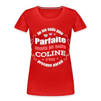 COLINE PARFAITE - PRENOM COLINE - T-shirt bio Premium Femme - rouge - Devant - Mia (176cm)