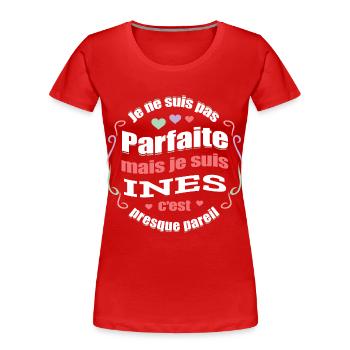 INES PARFAITE - PRENOM INES - T-shirt bio Premium Femme - rouge - Devant - Mia (176cm)