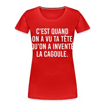 C'est quand on a vu ta tête qu'on a inventé - T-shirt bio Premium Femme - rouge - Devant - Mia (176cm)