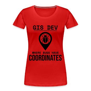 GIS Dev Debugging Coordinates Geospatial Bug - Frauen Premium Bio T-Shirt - Rot - Vorne - Mia (176cm)