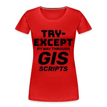 GIS-Skripte Programmieren Ausprobieren außer Debuggen - Frauen Premium Bio T-Shirt - Rot - Vorne - Mia (176cm)