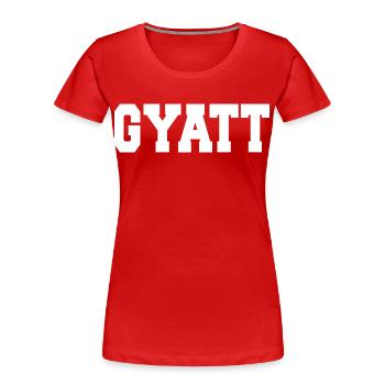 gyatt - Frauen Premium Bio T-Shirt - Rot - Vorne - Mia (176cm)