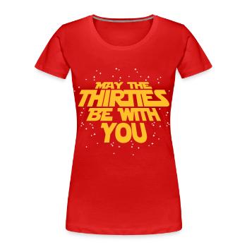 may the thirties be with you - 30. Geburtstag - Women's Premium Organic T-Shirt - red - Front - Mia (176cm)