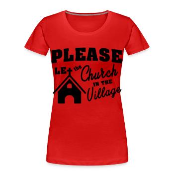 Let the church in the village. Kirche im Dorf - Frauen Premium Bio T-Shirt - Rot - Vorne - Mia (176cm)