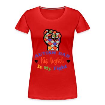 PAPA AUTISMUS VATER KAMPF ADS KÄMPFER SPRUCH MOTIV - Frauen Premium Bio T-Shirt - Rot - Vorne - Mia (176cm)