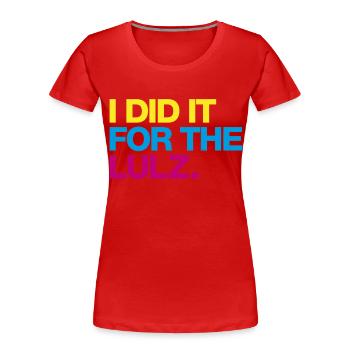 I did it for the lulz - Women's Premium Organic T-Shirt - red - Front - Mia (176cm)