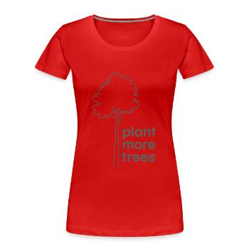 Pflanzt mehr Bäume - Naturschutz Spruch - Frauen Premium Bio T-Shirt - Rot - Vorne - Mia (176cm)