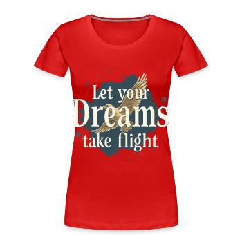 Laissez vos rêves prendre leur envol Oiseau mouette - T-shirt bio Premium Femme - rouge - Devant - Mia (176cm)
