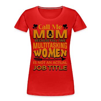 Mutter Multitasking - Frauen Premium Bio T-Shirt - Rot - Vorne - Mia (176cm)