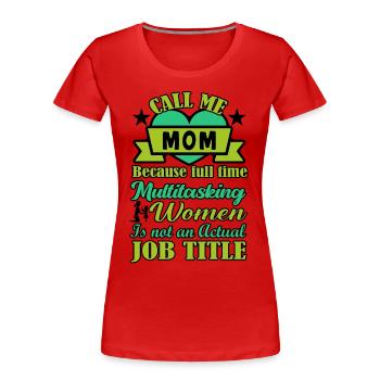 Mutter Multitasking - Frauen Premium Bio T-Shirt - Rot - Vorne - Mia (176cm)