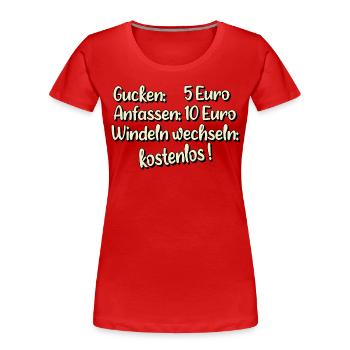 gucken 5 Euro windeln wechseln kostenlos - Frauen Premium Bio T-Shirt - Rot - Vorne - Mia (176cm)