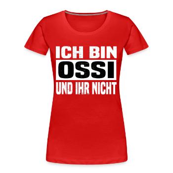 ossi und ihr nicht - Frauen Premium Bio T-Shirt - Rot - Vorne - Mia (176cm)