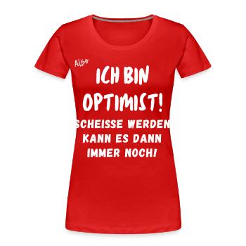 ich bin Optimist. - Frauen Premium Bio T-Shirt - Rot - Vorne - Mia (176cm)