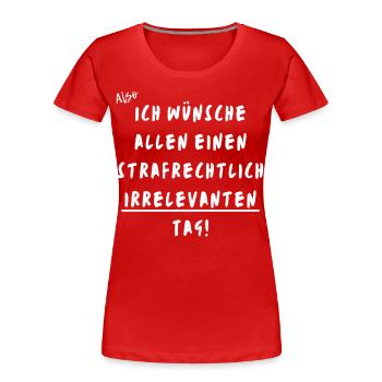 Ich wünsche allen. - Frauen Premium Bio T-Shirt - Rot - Vorne - Mia (176cm)