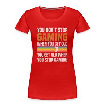 Man hört nicht mit Zocken auf, weil man alt wird - Frauen Premium Bio T-Shirt - Rot - Vorne - Mia (176cm)